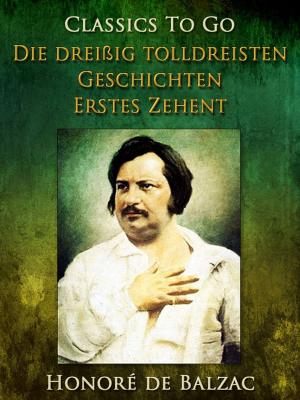Cover of the book Die dreißig tolldreisten Geschichten - Erstes Zehent by Edgar Allan Poe