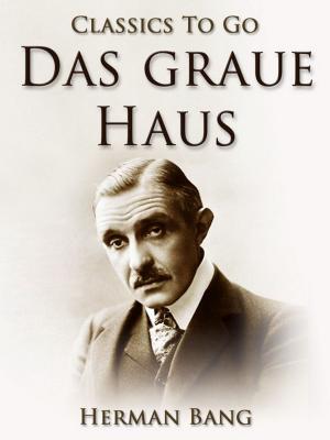 Cover of the book Das graue Haus by D. Augustus Dickert