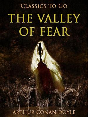 Cover of the book The Valley of Fear by A. G. Gardiner