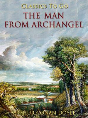 Cover of the book The Man from Archangel by Alice B. Emerson