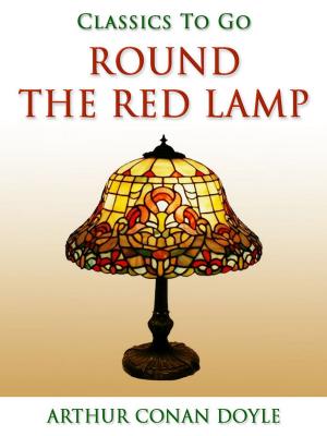 Cover of the book Round the Red Lamp by Wilhelm Busch, 