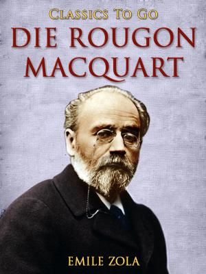 Cover of the book Die Rougon-Macquart by Max Michelle