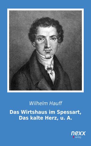 Cover of the book Das Wirtshaus im Spessart, Das kalte Herz, u. A. by James Fenimore Cooper