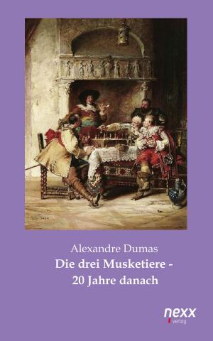 Cover of the book Die drei Musketiere - 20 Jahre danach by Johann David Wyss