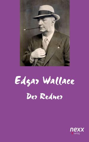 Cover of the book Der Redner by Edgar Wallace