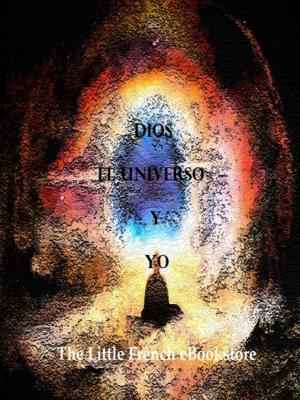Cover of the book Dios, El Universo y Yo by Vladimir Burdman Schwarz