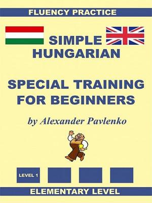 Cover of the book Simple Hungarian, Special Training For Beginners by Hallett German