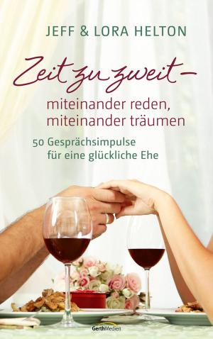 Cover of the book Zeit zu zweit - miteinander reden, miteinander träumen by Melanie Schüer, Simon Schüer