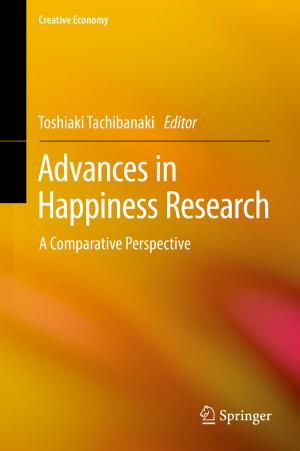Cover of the book Advances in Happiness Research by Yoshitaka Umeno, Takahiro Shimada, Yusuke Kinoshita, Takayuki Kitamura