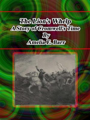 Book cover of The Lion's Whelp: A Story of Cromwell's Time