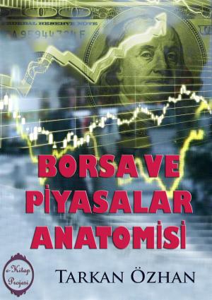 Cover of the book Borsa ve Piyasalar Anatomisi by Vicente Blasco Ibáñez