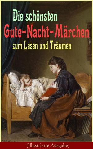 Cover of the book Die schönsten Gute-Nacht-Märchen zum Lesen und Träumen (Illustrierte Ausgabe) by Confucius