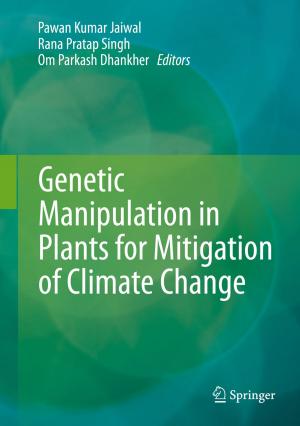 Cover of the book Genetic Manipulation in Plants for Mitigation of Climate Change by C. Shivaraju, M. Mani, Narendra S. Kulkarni