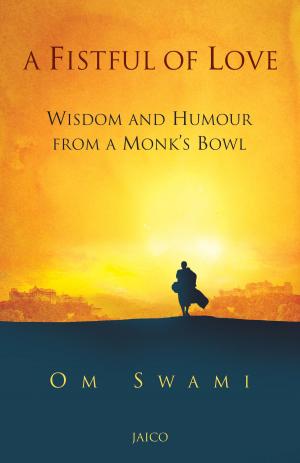 Cover of the book A Fistful of Love by Swami Sukhabodhananda