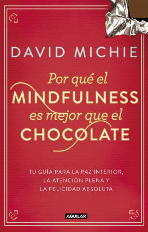 Cover of the book Por qué el Mindfulness es mejor que el chocolate by Alberto Granados