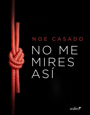 Cover of the book No me mires así by La Universidad San Martín de Porres