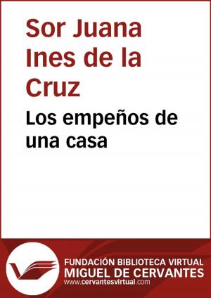 Cover of the book Los empeños de una casa by San Juan de la Cruz