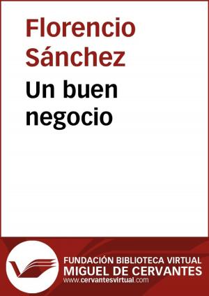 Cover of the book Un buen negocio by Florencio Sánchez