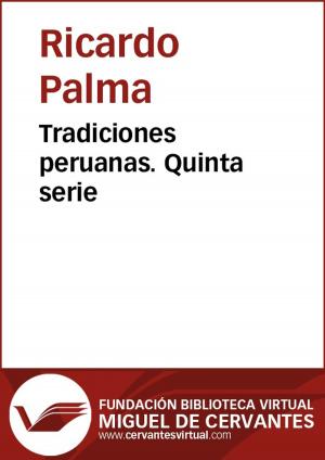 Cover of the book Tradiciones peruanas V by Florencio Sánchez