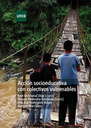 Cover of the book Acción socioeducativa con colectivos vulnerables by Esteban Vázquez Cano (Coord.)