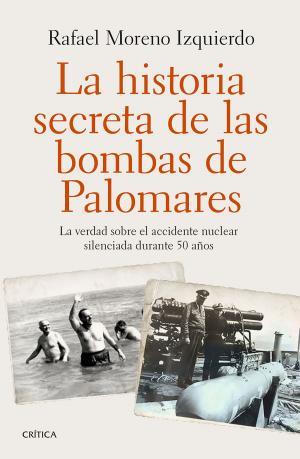 Cover of the book La historia secreta de las bombas de Palomares by Clara Usón Vegas