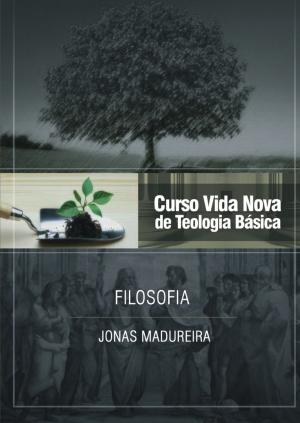 Cover of the book Curso Vida Nova de Teologia básica - Vol. 9 - Filosofia by Tiago Cavaco