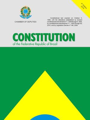 Cover of the book Constitution of the Federative Republic of Brazil by Câmara dos Deputados, Edições Câmara