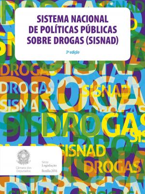 Cover of the book Sistema Nacional de Políticas Públicas sobre Drogas (Sisnad) by Câmara dos Deputados, Edições Câmara