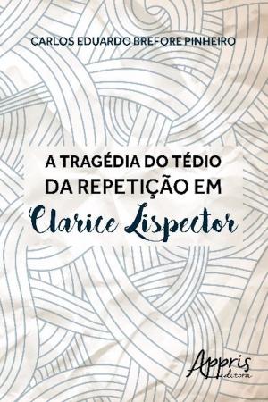bigCover of the book A tragédia do tédio da repetição em clarice lispector by 