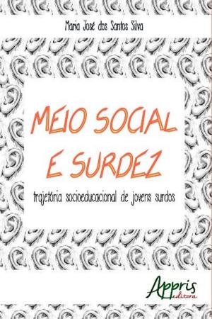 Cover of the book Meio social e surdez by Rafael Rosa Hagemeyer, Daniel Lopes Saraiva
