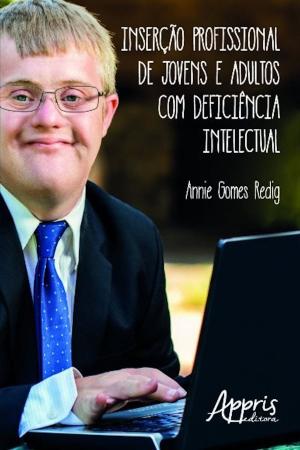 Cover of the book Inserção profissional de jovens e adultos com deficiência intelectual by Alexandra Lima da Silva