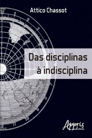 Cover of the book Das disciplinas à indisciplina by Alexandra Lima da Silva
