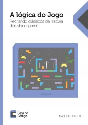 Cover of the book A lógica do jogo by Caio Ribeiro Pereira