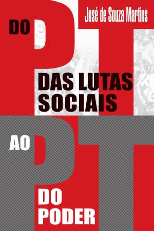 Cover of the book Do PT das Lutas Sociais ao PT do Poder by Ricardo Corrêa Coelho