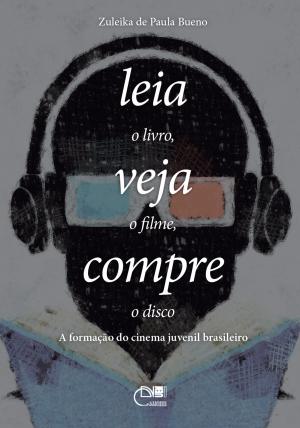Book cover of Leia o livro, veja o filme, compre o disco