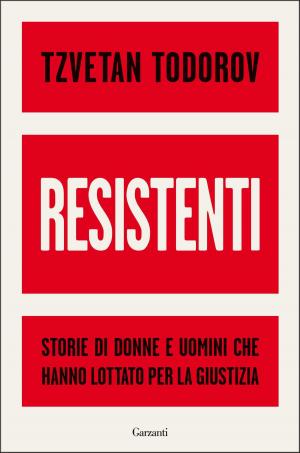 Cover of the book Resistenti by Tzvetan Todorov