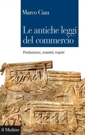 Cover of the book Le antiche leggi del commercio by Bruno, Settis