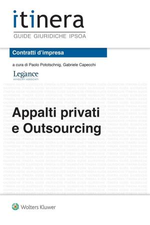 Cover of the book Appalti privati e outsourcing by Marco Fazzini