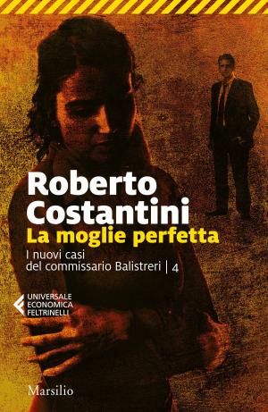 Cover of the book La moglie perfetta by Viveca Sten