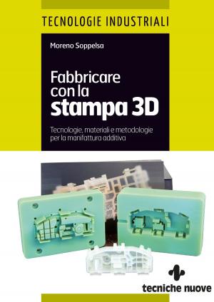 Cover of the book Fabbricare con la stampa 3D by Federico Vicentini