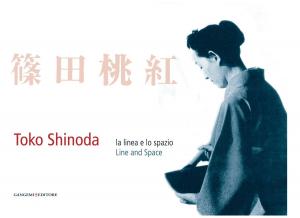 Cover of the book Toko Shinoda. La linea e lo spazio by Orazio Carpenzano