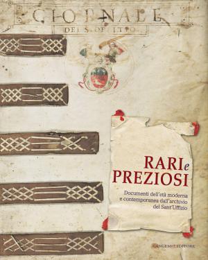 bigCover of the book Rari e preziosi. Documenti dell'età moderna e contemporanea dall'archivio del Sant'Uffizio by 