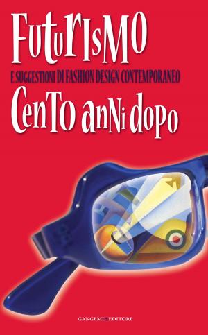 Cover of Futurismo e suggestioni di Fashion Design contemporaneo