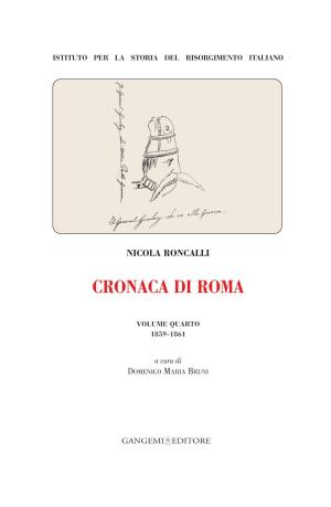 Cover of the book Cronaca di Roma. Volume quarto 1859-1861 by Alessandro Fiorenza, Maria Cristina Antonucci
