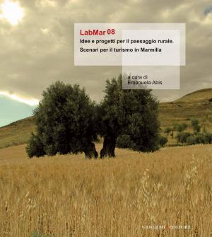 Cover of the book LabMar08. Idee e progetti per il paesaggio rurale by AA. VV.