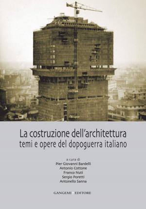 Cover of the book La costruzione dell'architettura by Federico Pirani, Mario Bevilacqua