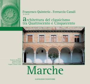 Cover of the book Architettura del classicismo tra Quattrocento e Cinquecento - Marche by AA. VV.