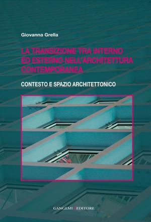 Cover of the book La transizione tra interno ed esterno nell'architettura contemporanea by Francesca Gandolfo