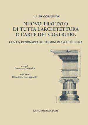 Cover of the book J.L. de Cordemoy. Nuovo trattato di tutta l'architettura o l'arte del costruire by Francesco Petricone