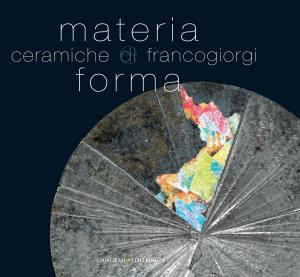 Cover of Materia e forma. Ceramiche di Franco Giorgi